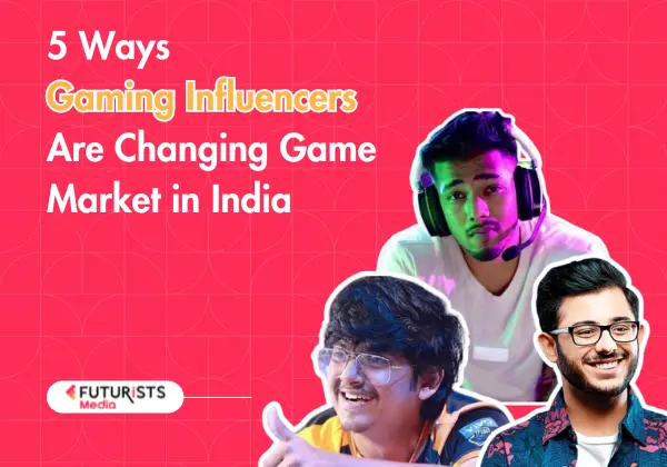 Gaming Influencers are Changing Game Market in India