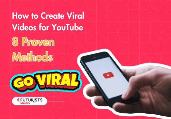 How to Create Viral Videos for YouTube? 8 Proven Methods