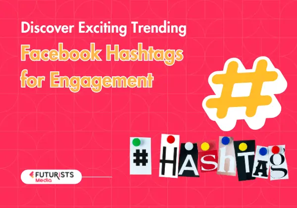 Discover Exciting Trending Facebook Hashtags for Engagement