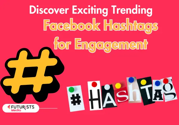 Discover Exciting Trending Facebook Hashtags for Engagement