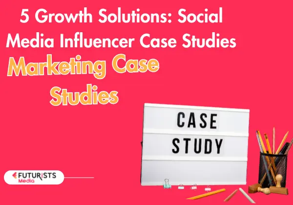 5 Growth Solutions: Social Media Influencer Case Studies