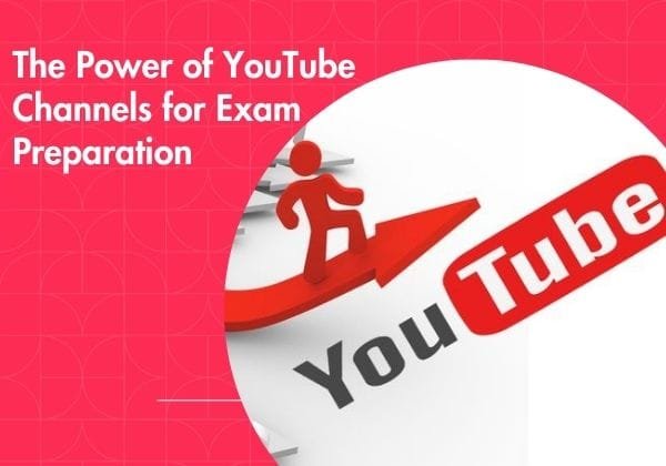 The Power of YouTube Channels for Exam Preparation