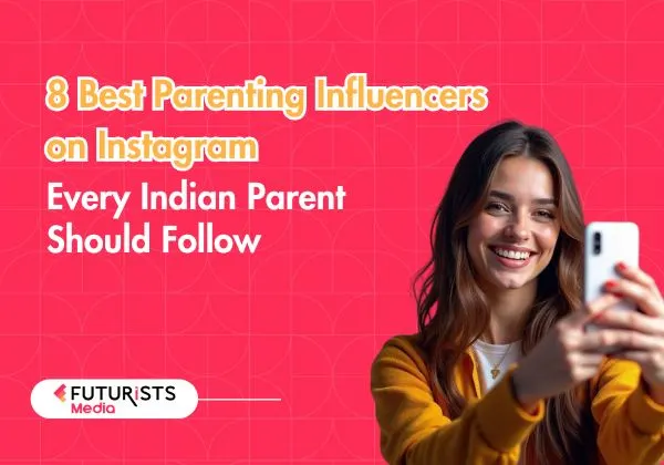 8 Best Parenting Influencers on Instagram Every Indian Parent Should Follow